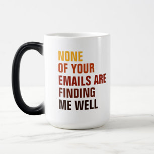 Taza Mágica Sarcástico Ninguno De Tus Correos Me Hace Reír