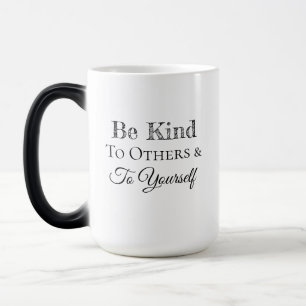Taza Mágica Sé amable con los demás y contigo mismo