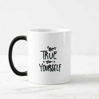 Taza Mágica Sé Fiel a Ti Mismo Gráfico de Cita Inspiradora Te