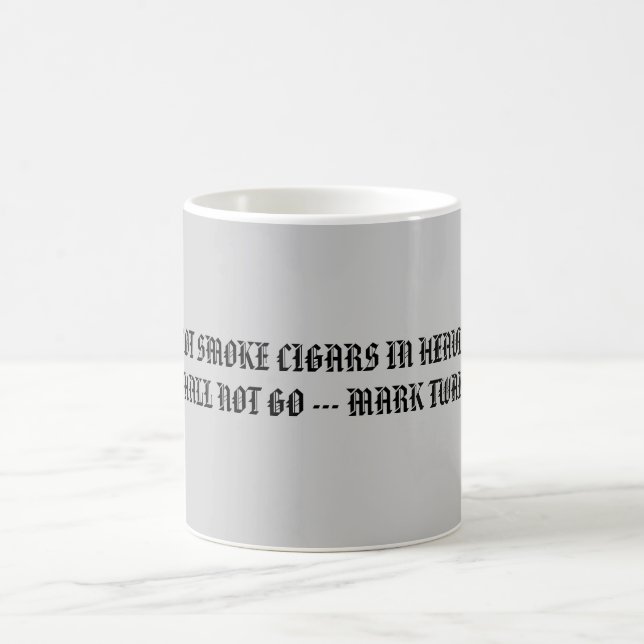 TAZA MÁGICA SI NO PUEDO FUMAR LOS CIGARROS EN CIELO, ENTONCES (Centro)