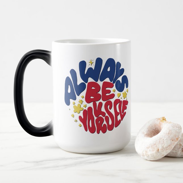 Taza Mágica Siempre sé tú mismo - Sublevando eslogan (Con donut)