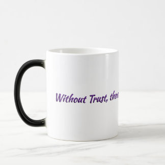 Taza Mágica Sin confianza, ninguna razón para continuar con la