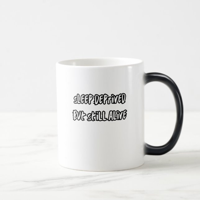 Taza Mágica sleep deprived but still alive (Derecha)