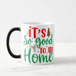 Taza Mágica Tan bueno estar en casa