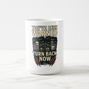 Taza Mágica Te han advertido - Retrocede ahora, advertencia di