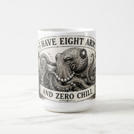 TAZA MÁGICA TENGO OCHO BRAZOS Y CERO TRANQUILIDAD