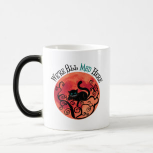 Taza Mágica Todos estamos locos aquí - Gato de Cheshire