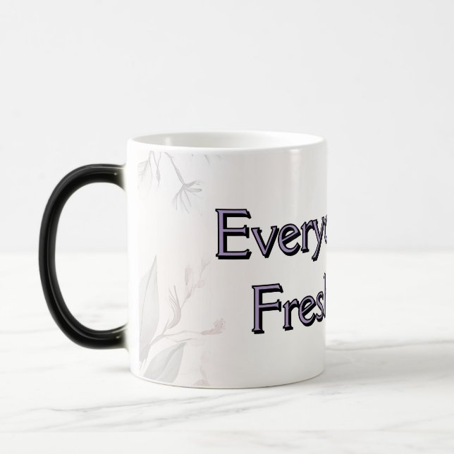 Taza Mágica Todos Los Días Es Un Nuevo Comienzo De Diseño Flor (Izquierda)