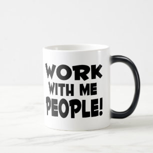 Taza Mágica Trabajo conmigo gente