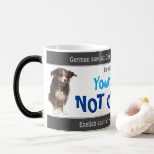 Taza Mágica Tu perro no está en línea - ¡tonto traducido alemá