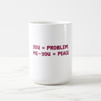 Taza Mágica Tú = Problema Yo - Tú = Paz Cita Divertida de Mate
