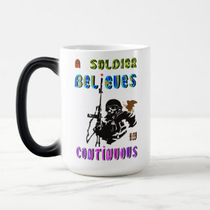 Taza Mágica Un soldado cree en continuo