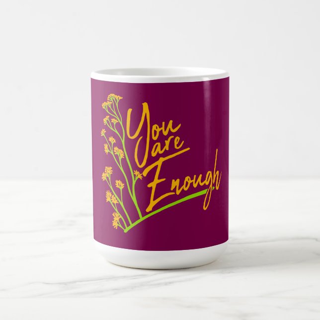 Taza Mágica You Are Enough Self Love Motivational Quote Logo (Centro)