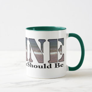 Taza Maine la vida de la manera debe ser