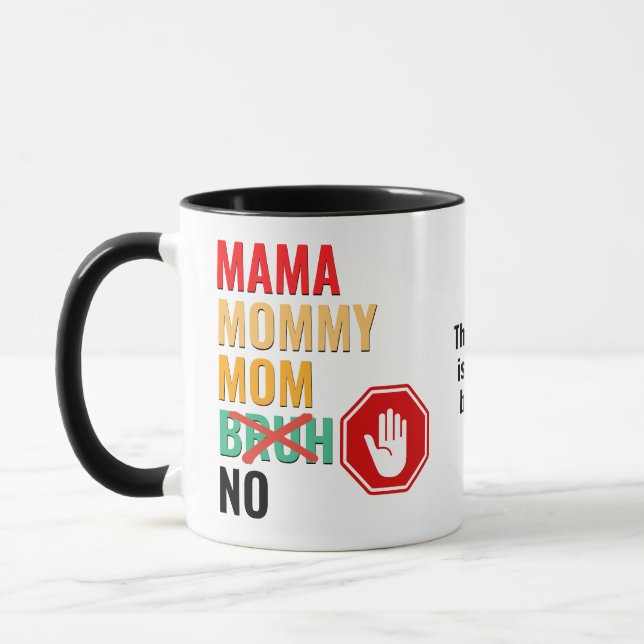 Taza Mamá divertida mamá mamá no Bruh (Izquierda)