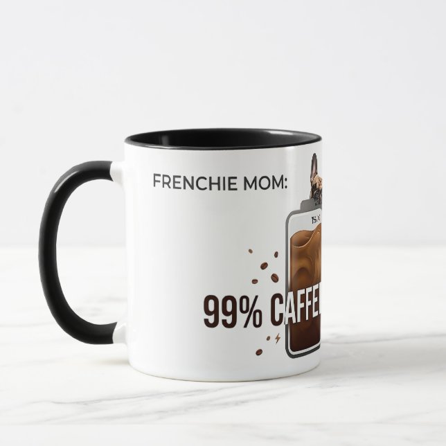 Taza Mamá Frenchie 99 por ciento cafeinada divertido ca (Izquierda)