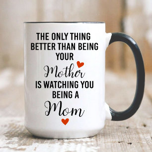 Taza Mamá, la única cosa mejor que ser tu madre