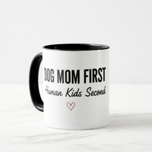 Taza Mamá Perro Primero Hijos Humanos Segundo 