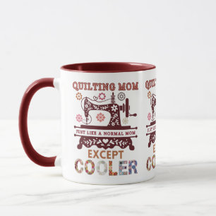 Taza Mamá que hace quilt Justo como una mamá normal exc