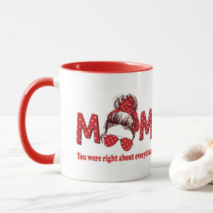 Taza Mamá tenías razón sobre todo