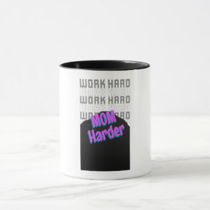 Taza Mamá Trabaja Duro Más Duro Trabajando Mamá