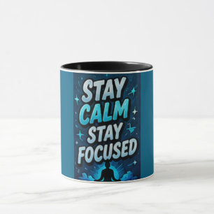 Taza Mantén la Calma Mantén el Enfoque