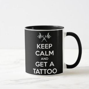 Taza Mantén la calma y hazte un tatuaje