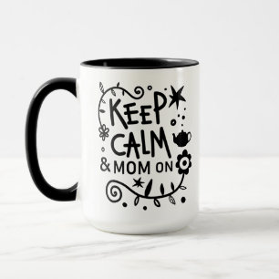 Taza Mantén la calma y mamá en cita a la moda