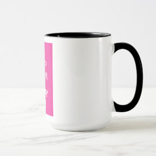Taza Mantén la calma y sigue adelante