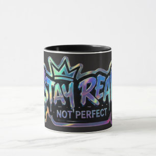 Taza Mantén la Realidad No la Perfección Inspirador