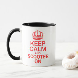 Taza Mantener la calma y Scooter encendidos