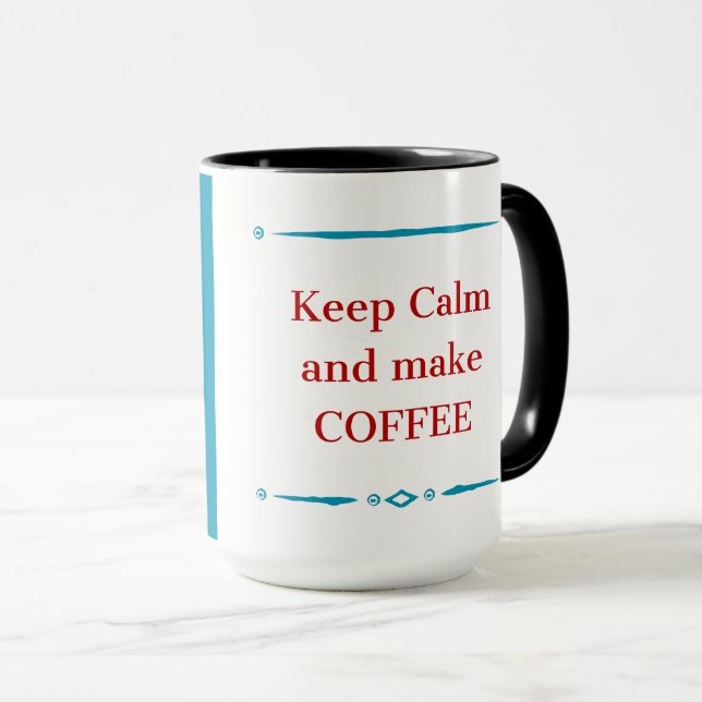Taza Mantener la calma y tomar café (Anverso derecho)