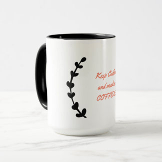 Taza Mantener la calma y tomar café