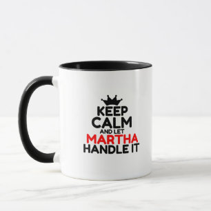 TAZA MANTENGA LA CALMA Y DEJE QUE MARTHA LA MANEJE
