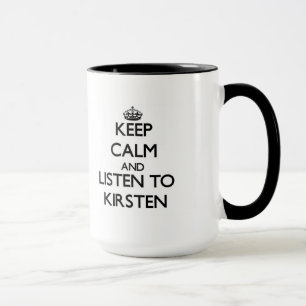 Taza Mantenga la calma y escuche a Kirsten