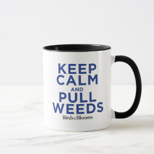 Taza Mantenga tranquilo y tire de las malas hierbas