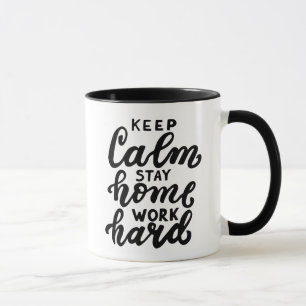 Taza Mantengan la calma en casa Trabaje duro