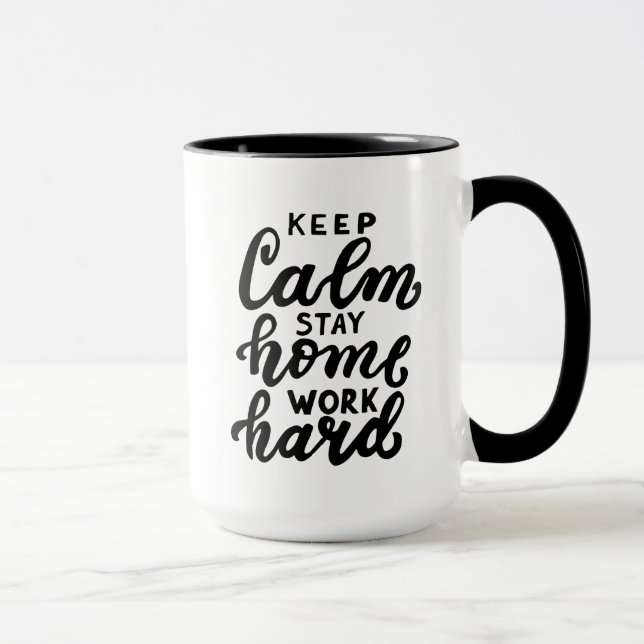 Taza Mantengan la calma en casa Trabaje duro (Derecha)