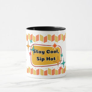 Taza Manténgase Guay, Sip Hot - Modern Coffee Mug de me