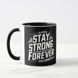 Taza Mantente fuerte para siempre