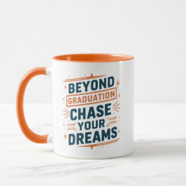 Taza Más allá de la graduación persigue tus sueños, mot