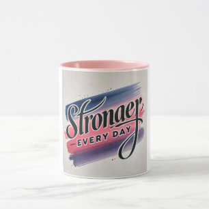 Taza Más fuerte todos los días - Métete bien pronto