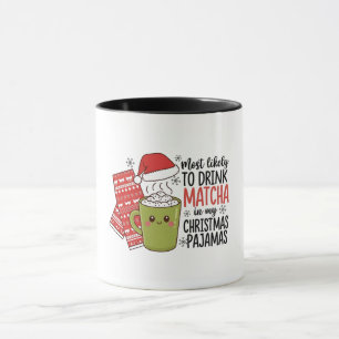 Taza Más Probable de Beber Matcha en mi Pijama de Navid