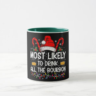Taza Más Probable Que Beba Todo El Bourbon Navidad