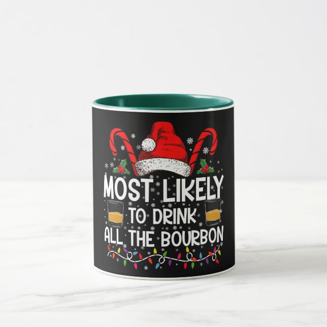 Taza Más Probable Que Beba Todo El Bourbon Navidad (Centro)