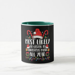 Taza Más Probable Que Escuche Navidad Todo El Año Xmas