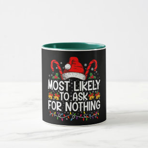 Taza Más Probable Que Pida Nada Navidad Combinable