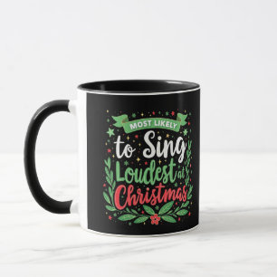 Taza Más Propenso a Cantar más Fuerte en Navidad