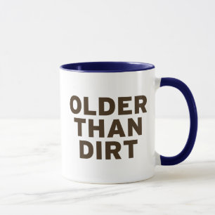 Taza Más viejo que la suciedad
