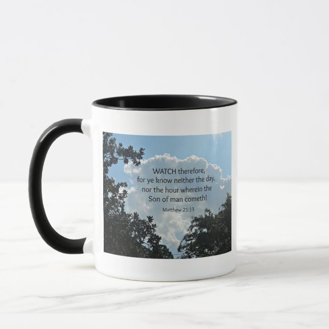 Taza Mateo 25:13 Mira, por lo tanto, para que lo sepas. (Izquierda)